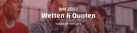 Wetten & Quoten zur WM 2022 in Katar .